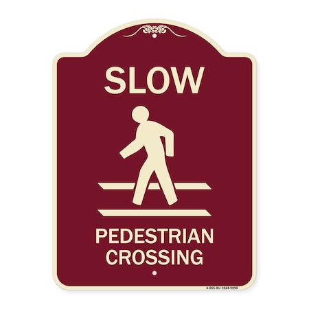 Signmission Designer Series-Slow Pedestrian Crossing Burgungy Heavy-Gauge Aluminum, 24" x 18", BU-1824-9890 A-DES-BU-1824-9890